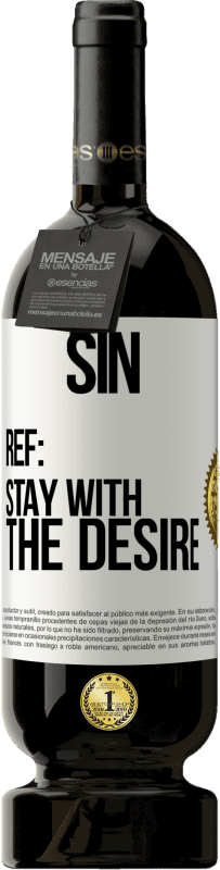49,95 € | Red Wine Premium Edition MBS® Reserve Sin. Ref: stay with the desire White Label. Customizable label Reserve 12 Months Harvest 2014 Tempranillo