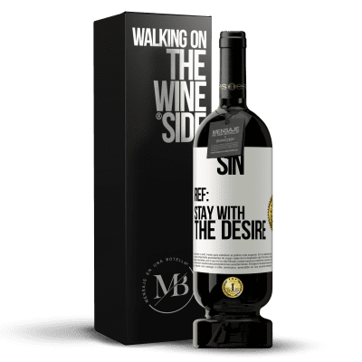 «Sin. Ref: stay with the desire» Premium Edition MBS® Reserve