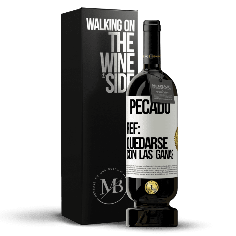 49,95 € Envío gratis | Vino Tinto Edición Premium MBS® Reserva Pecado. Ref: quedarse con las ganas Etiqueta Blanca. Etiqueta personalizable Reserva 12 Meses Cosecha 2015 Tempranillo