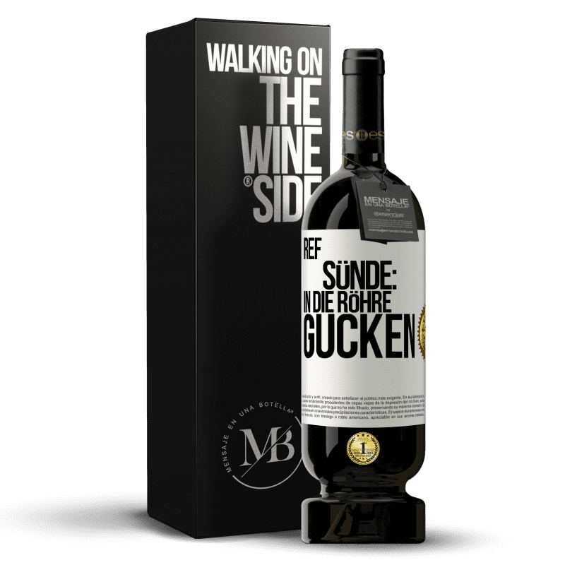 49,95 € Kostenloser Versand | Rotwein Premium Ausgabe MBS® Reserve RefSünde: in die Röhre gucken Weißes Etikett. Anpassbares Etikett Reserve 12 Monate Ernte 2016 Tempranillo