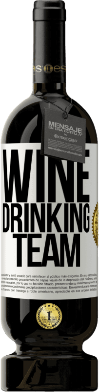 49,95 € | 红酒 高级版 MBS® 预订 Wine drinking team 白标. 可自定义的标签 预订 12 个月 收成 2014 Tempranillo