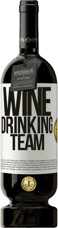 49,95 € | Vino Tinto Edición Premium MBS® Reserva Wine drinking team Etiqueta Blanca. Etiqueta personalizable Reserva 12 Meses Cosecha 2014 Tempranillo