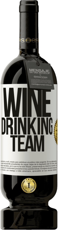 49,95 € | Rotwein Premium Ausgabe MBS® Reserve Wine drinking team Weißes Etikett. Anpassbares Etikett Reserve 12 Monate Ernte 2014 Tempranillo