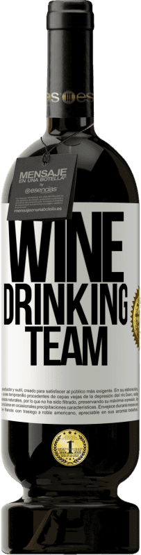 «Wine drinking team» Edição Premium MBS® Reserva