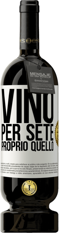 49,95 € | Vino rosso Edizione Premium MBS® Riserva È venuto per sete. Proprio quello Etichetta Bianca. Etichetta personalizzabile Riserva 12 Mesi Raccogliere 2016 Tempranillo