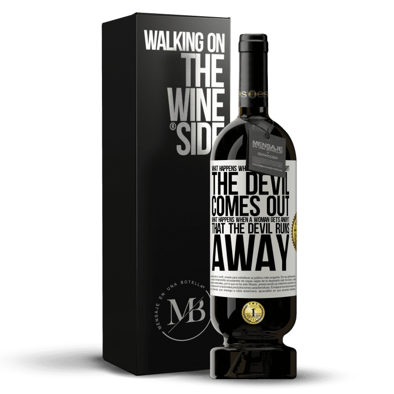 49,95 € Free Shipping | Red Wine Premium Edition MBS® Reserve what happens when a man gets angry? The devil comes out. What happens when a woman gets angry? That the devil runs away White Label. Customizable label Reserve 12 Months Harvest 2016 Tempranillo