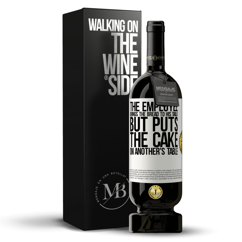 49,95 € Free Shipping | Red Wine Premium Edition MBS® Reserve The employee brings the bread to his table, but puts the cake on another's table White Label. Customizable label Reserve 12 Months Harvest 2015 Tempranillo