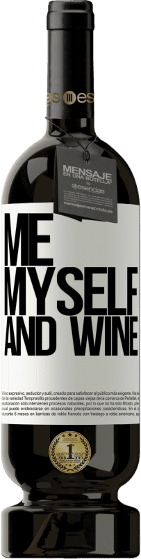 49,95 € | Vin rouge Édition Premium MBS® Réserve Me, myself and wine Étiquette Blanche. Étiquette personnalisable Réserve 12 Mois Récolte 2014 Tempranillo