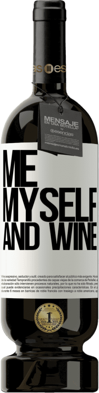 49,95 € | Vin rouge Édition Premium MBS® Réserve Me, myself and wine Étiquette Blanche. Étiquette personnalisable Réserve 12 Mois Récolte 2015 Tempranillo