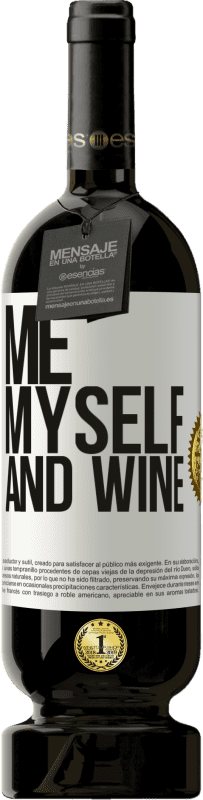 49,95 € Kostenloser Versand | Rotwein Premium Ausgabe MBS® Reserve Me, myself and wine Weißes Etikett. Anpassbares Etikett Reserve 12 Monate Ernte 2016 Tempranillo