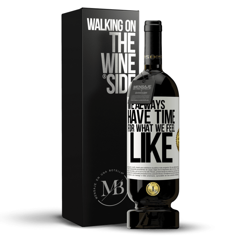 49,95 € Free Shipping | Red Wine Premium Edition MBS® Reserve We always have time for what we feel like White Label. Customizable label Reserve 12 Months Harvest 2014 Tempranillo