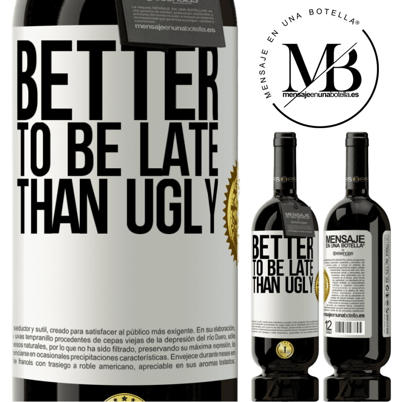 49,95 € Free Shipping | Red Wine Premium Edition MBS® Reserve Better to be late than ugly White Label. Customizable label Reserve 12 Months Harvest 2014 Tempranillo