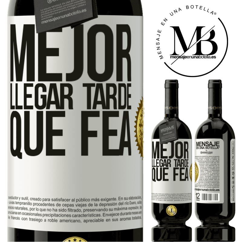 49,95 € Envío gratis | Vino Tinto Edición Premium MBS® Reserva Mejor llegar tarde que fea Etiqueta Blanca. Etiqueta personalizable Reserva 12 Meses Cosecha 2016 Tempranillo