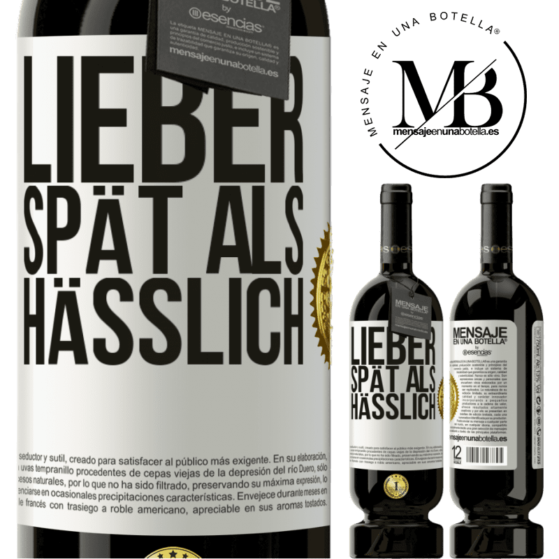 49,95 € Kostenloser Versand | Rotwein Premium Ausgabe MBS® Reserve Lieber spät als hässlich Weißes Etikett. Anpassbares Etikett Reserve 12 Monate Ernte 2015 Tempranillo