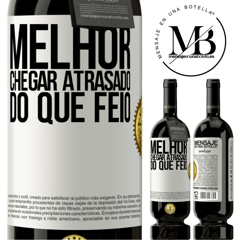 49,95 € Envio grátis | Vinho tinto Edição Premium MBS® Reserva Melhor chegar atrasado do que feio Etiqueta Branca. Etiqueta personalizável Reserva 12 Meses Colheita 2014 Tempranillo