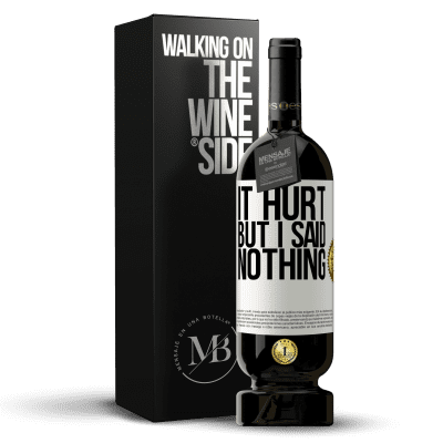 «It hurt, but I said nothing» Premium Edition MBS® Reserve