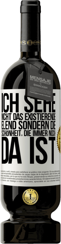 «Ich sehe nicht das existierende Elend sondern die Schönheit, die immer noch da ist» Premium Ausgabe MBS® Reserve