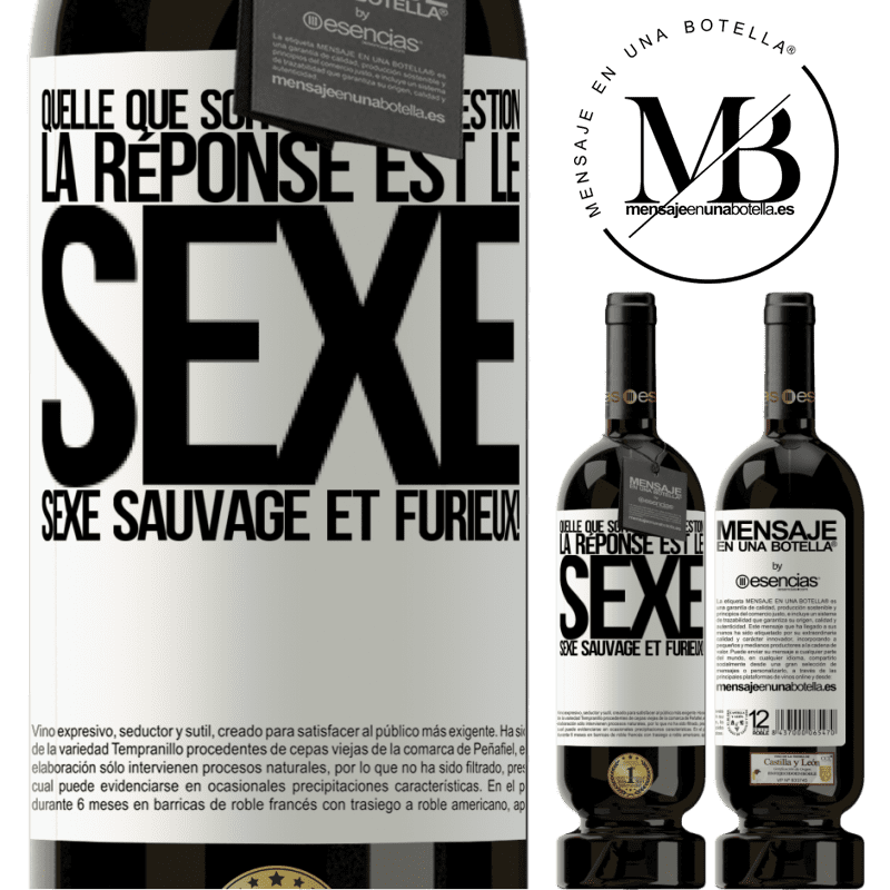 «Quelle que soit ta question la réponse est le sexe. Du sexe sauvage et furibond!» Édition Premium MBS® Réserve