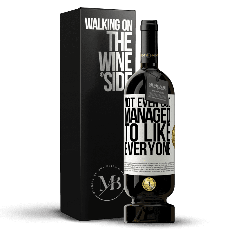 49,95 € Free Shipping | Red Wine Premium Edition MBS® Reserve Not even God managed to like everyone White Label. Customizable label Reserve 12 Months Harvest 2015 Tempranillo