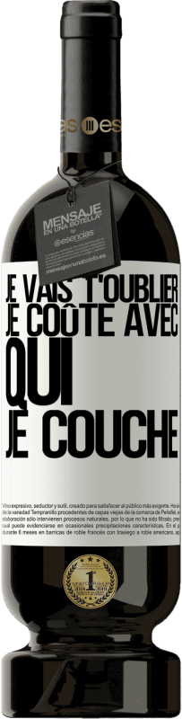 49,95 € | Vin rouge Édition Premium MBS® Réserve Je vais t'oublier, je coûte avec qui je couche Étiquette Blanche. Étiquette personnalisable Réserve 12 Mois Récolte 2016 Tempranillo