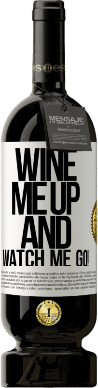 49,95 € 送料無料 | 赤ワイン プレミアム版 MBS® 予約する Wine me up and watch me go! ホワイトラベル. カスタマイズ可能なラベル 予約する 12 月 収穫 2016 Tempranillo