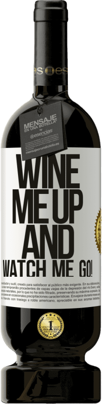 49,95 € Envío gratis | Vino Tinto Edición Premium MBS® Reserva Wine me up and watch me go! Etiqueta Blanca. Etiqueta personalizable Reserva 12 Meses Cosecha 2014 Tempranillo