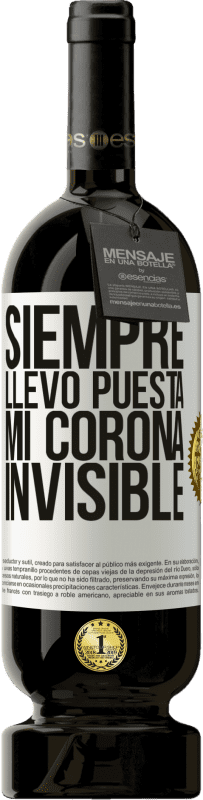 «Siempre llevo puesta mi corona invisible» Edición Premium MBS® Reserva