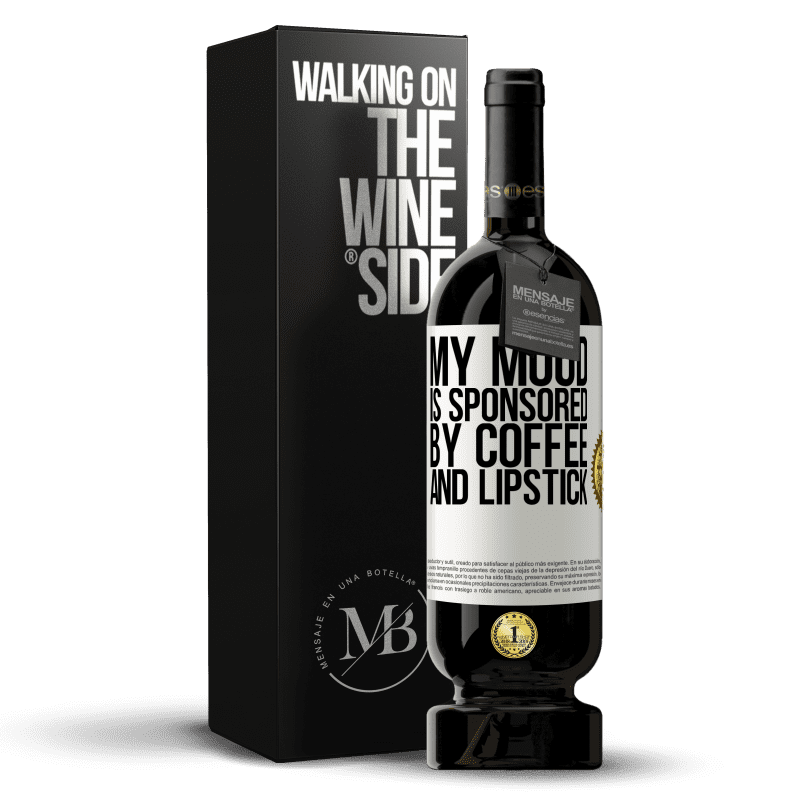 49,95 € Free Shipping | Red Wine Premium Edition MBS® Reserve My mood is sponsored by coffee and lipstick White Label. Customizable label Reserve 12 Months Harvest 2014 Tempranillo