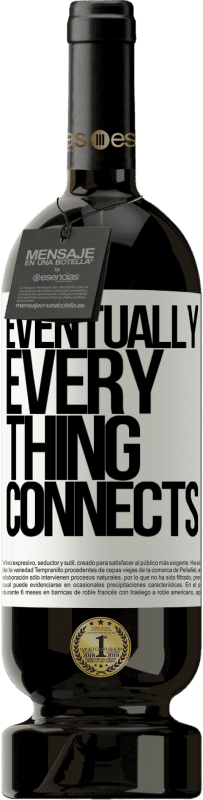 «Eventually, everything connects» Édition Premium MBS® Réserve