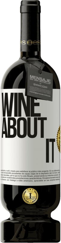 49,95 € | Vino Tinto Edición Premium MBS® Reserva Wine about it Etiqueta Blanca. Etiqueta personalizable Reserva 12 Meses Cosecha 2014 Tempranillo