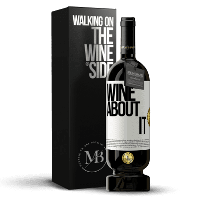 «Wine about it» Edizione Premium MBS® Riserva