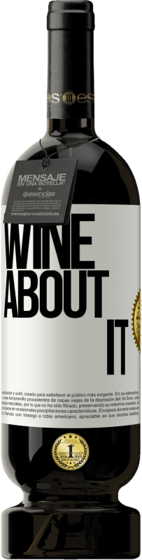 49,95 € | Vinho tinto Edição Premium MBS® Reserva Wine about it Etiqueta Branca. Etiqueta personalizável Reserva 12 Meses Colheita 2014 Tempranillo