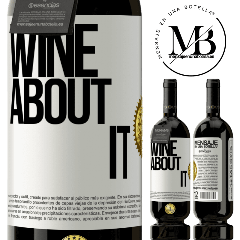 49,95 € Envio grátis | Vinho tinto Edição Premium MBS® Reserva Wine about it Etiqueta Branca. Etiqueta personalizável Reserva 12 Meses Colheita 2015 Tempranillo