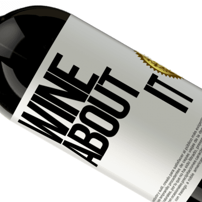 Expressões Únicas e Pessoais. «Wine about it» Edição Premium MBS® Reserva