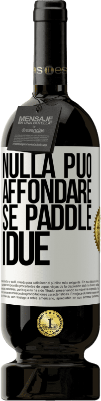 49,95 € Spedizione Gratuita | Vino rosso Edizione Premium MBS® Riserva Nulla può affondare se paddle i due Etichetta Bianca. Etichetta personalizzabile Riserva 12 Mesi Raccogliere 2016 Tempranillo