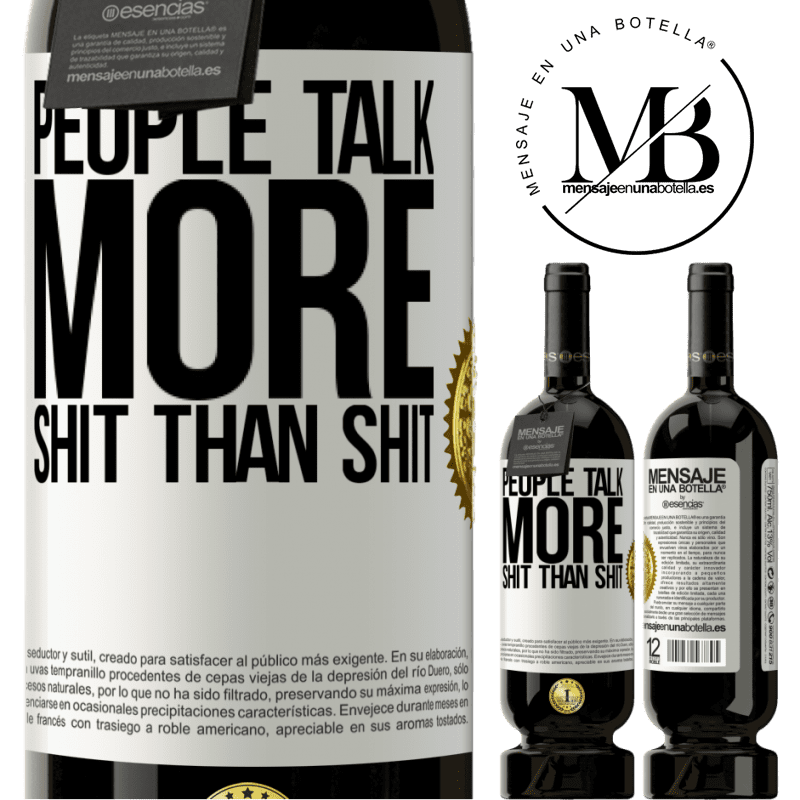 29,95 € Free Shipping | Red Wine Premium Edition MBS® Reserva People talk more shit than shit White Label. Customizable label Reserva 12 Months Harvest 2014 Tempranillo