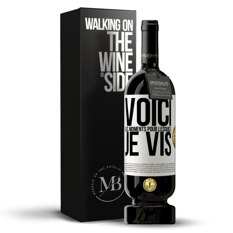 49,95 € Envoi gratuit | Vin rouge Édition Premium MBS® Réserve Voici les moments pour lesquels je vis Étiquette Blanche. Étiquette personnalisable Réserve 12 Mois Récolte 2015 Tempranillo