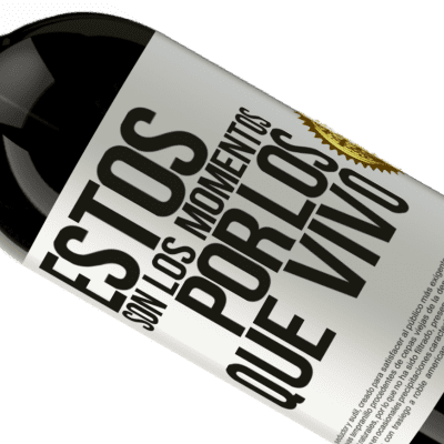 Expresiones Únicas y Personales. «Estos son los momentos por los que vivo» Edición Premium MBS® Reserva