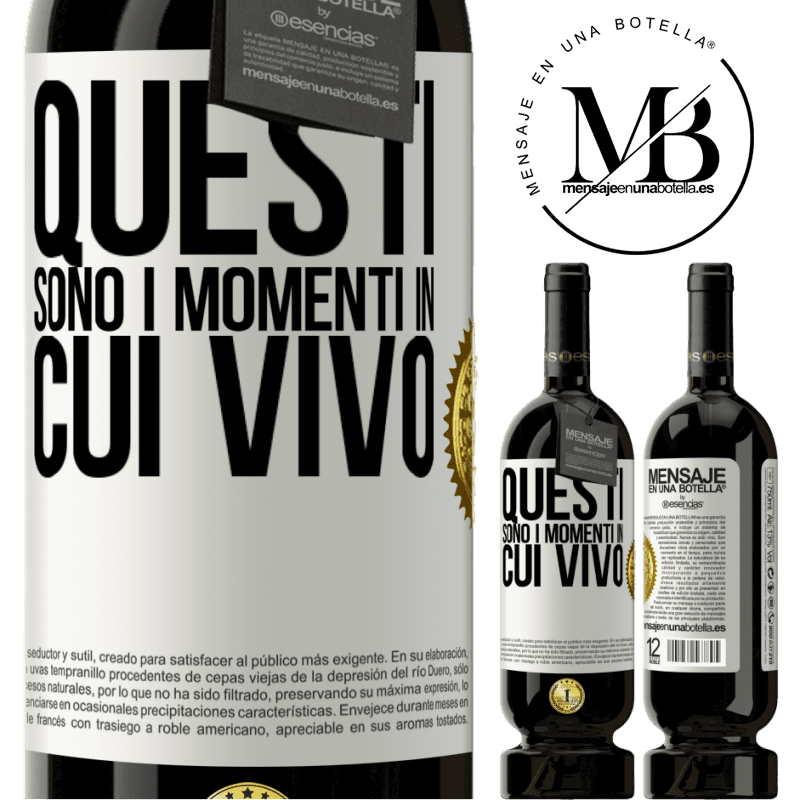 49,95 € Spedizione Gratuita | Vino rosso Edizione Premium MBS® Riserva Questi sono i momenti in cui vivo Etichetta Bianca. Etichetta personalizzabile Riserva 12 Mesi Raccogliere 2016 Tempranillo