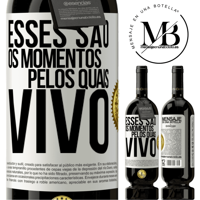 49,95 € Envio grátis | Vinho tinto Edição Premium MBS® Reserva Esses são os momentos pelos quais vivo Etiqueta Branca. Etiqueta personalizável Reserva 12 Meses Colheita 2016 Tempranillo