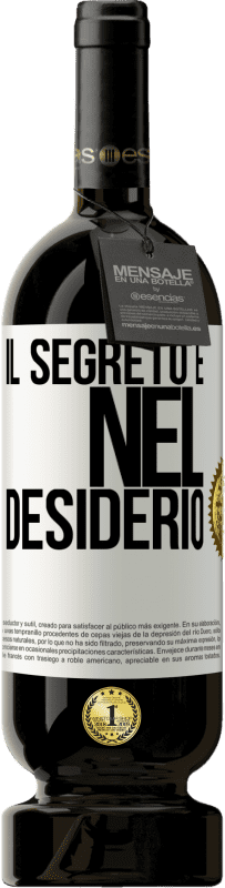 49,95 € Spedizione Gratuita | Vino rosso Edizione Premium MBS® Riserva Il segreto è nel desiderio Etichetta Bianca. Etichetta personalizzabile Riserva 12 Mesi Raccogliere 2016 Tempranillo