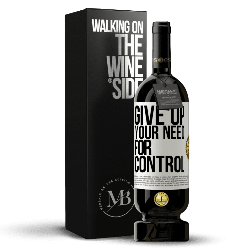 49,95 € Spedizione Gratuita | Vino rosso Edizione Premium MBS® Riserva Give up your need for control Etichetta Bianca. Etichetta personalizzabile Riserva 12 Mesi Raccogliere 2016 Tempranillo