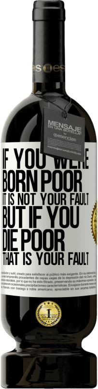 «あなたが貧しく生まれたなら、それはあなたのせいではありません。しかし、あなたが貧しく死ぬなら、それはあなたのせいです» プレミアム版 MBS® 予約する