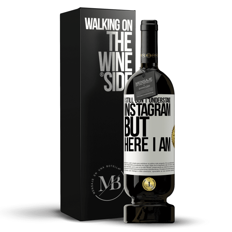 49,95 € Free Shipping | Red Wine Premium Edition MBS® Reserve I still don't understand Instagram, but here I am White Label. Customizable label Reserve 12 Months Harvest 2014 Tempranillo