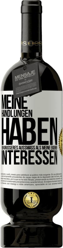 «Meine Handlungen haben ein größeres Außmaß als meine eigenen Interessen» Premium Ausgabe MBS® Reserve