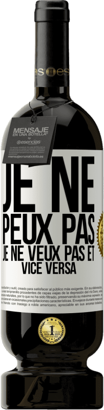 49,95 € | Vin rouge Édition Premium MBS® Réserve Je ne peux pas, je ne veux pas et vice versa Étiquette Blanche. Étiquette personnalisable Réserve 12 Mois Récolte 2015 Tempranillo