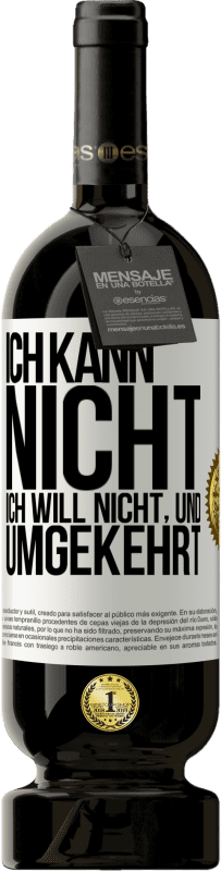 «Ich kann nicht, ich will nicht, und umgekehrt» Premium Ausgabe MBS® Reserve