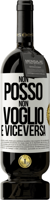 49,95 € | Vino rosso Edizione Premium MBS® Riserva Non posso, non voglio, e viceversa Etichetta Bianca. Etichetta personalizzabile Riserva 12 Mesi Raccogliere 2015 Tempranillo