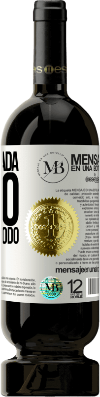 «No pido nada, pero lo quiero todo» Edición Premium MBS® Reserva