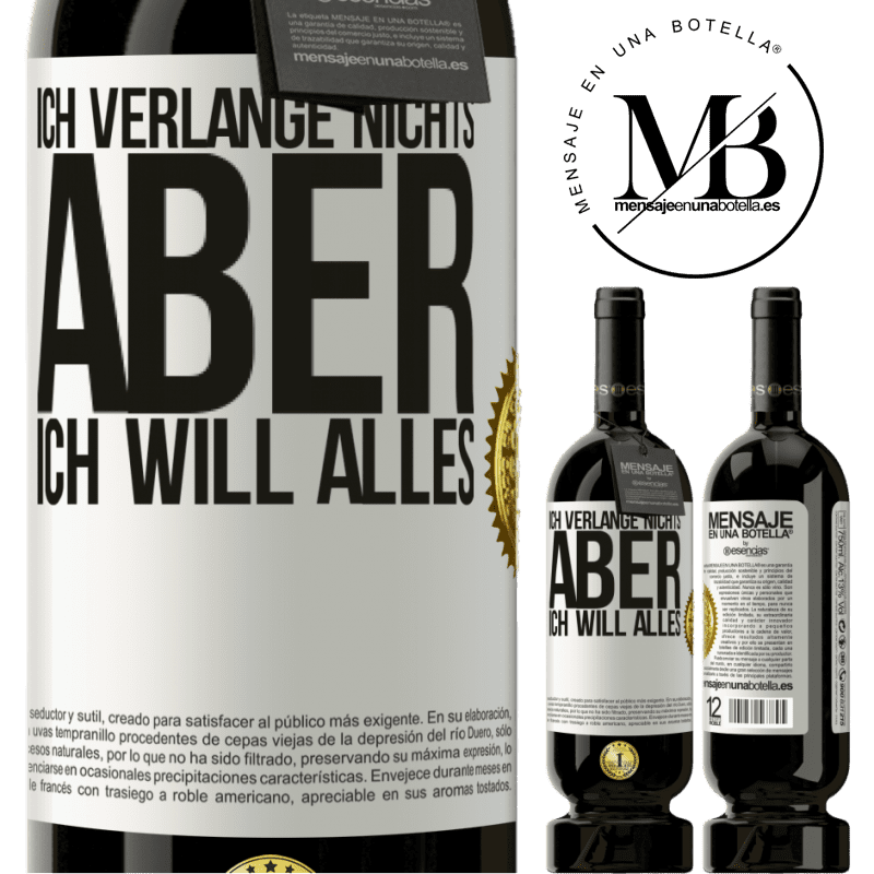 49,95 € Kostenloser Versand | Rotwein Premium Ausgabe MBS® Reserve Ich verlange nichts, aber ich will alles Weißes Etikett. Anpassbares Etikett Reserve 12 Monate Ernte 2015 Tempranillo